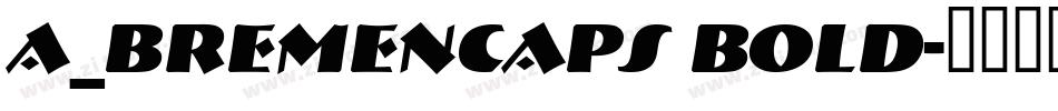 a_BremenCaps Bold字体转换